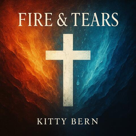 Fire & Tears