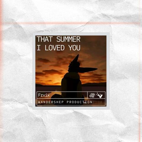 That Summer I Loved You