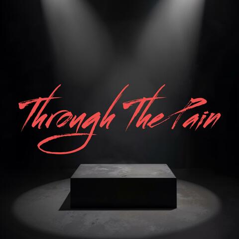 Through The Pain