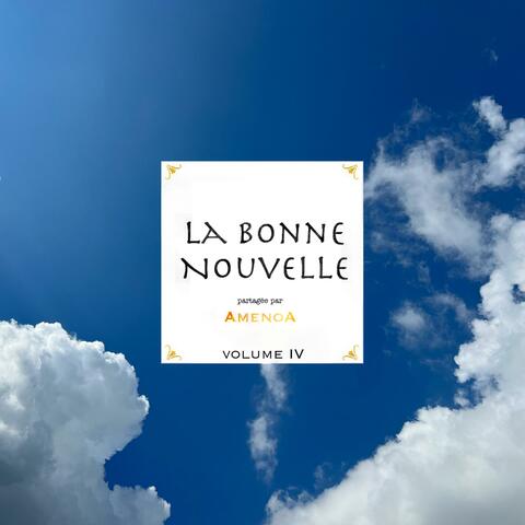 La Bonne Nouvelle, Vol. 4