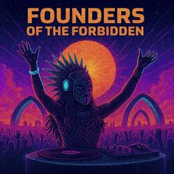 Founders of the Forbidden (feat.suno.ai)