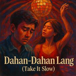Dahan-Dahan Lang