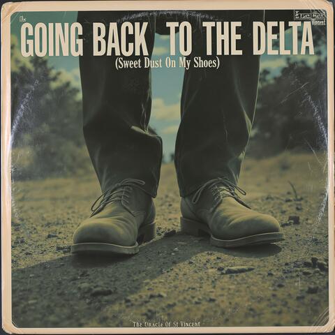 Going Back To The Delta (Sweet Dust On My Shoes)