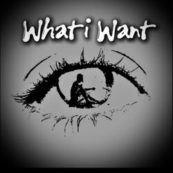 what i want