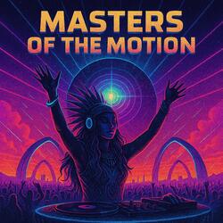 Masters of the Motion (feat.suno.ai)