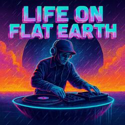 Life on Flat Earth (feat.suno.ai)