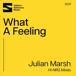 What A Feeling (Hi-NRG Extended Mix)