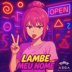 Lambe Meu Nome(Sped Up)