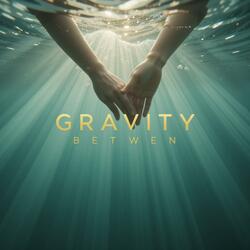 Gravity Between Us