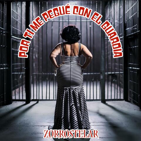 Por Ti Me Pegué con el Guardia