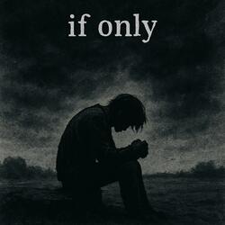 If Only
