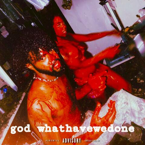god whathavewedone