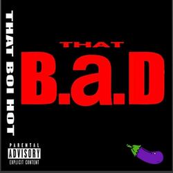 THAT B.A.D