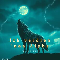 Ich verdien ’nen Alpha
