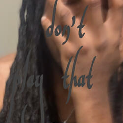 i don't play that (Lil princess, he ain't Me pt. 13)