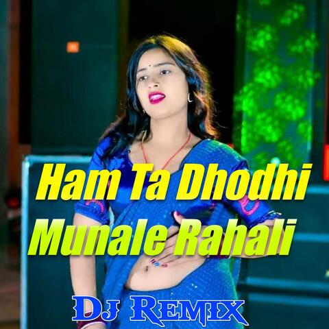 Hum Ta Dhodhi Mudale RahnI Dj