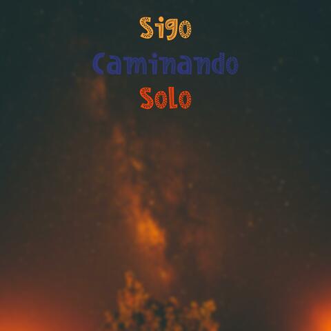 Sigo Caminando Solo