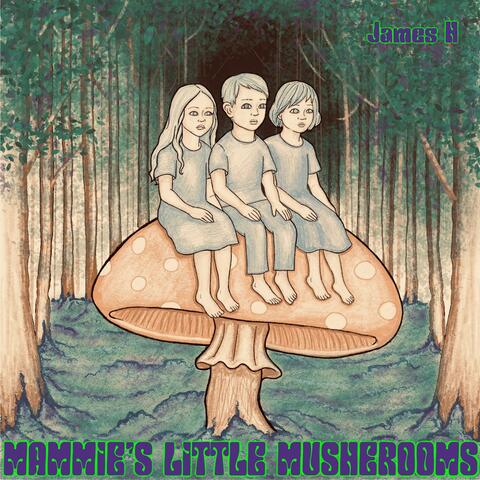 Mammie's Little Musherooms