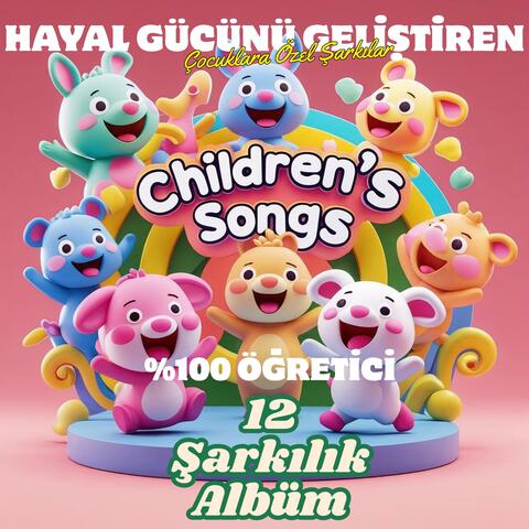 Çocuklara Özel Hayal Gücünü Geliştiren Şarkılar