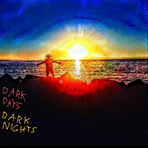 Dark Days Dark Nights