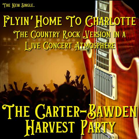 Flyin' Home To Charlotte (LIVE CONCERT ATMOSPHERE ALL-OUT COUNTRY ROCK VERSION)