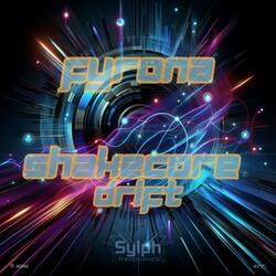 Fyrona_Shakecore Drift