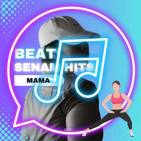 BEAT SENAM HITS MAMA