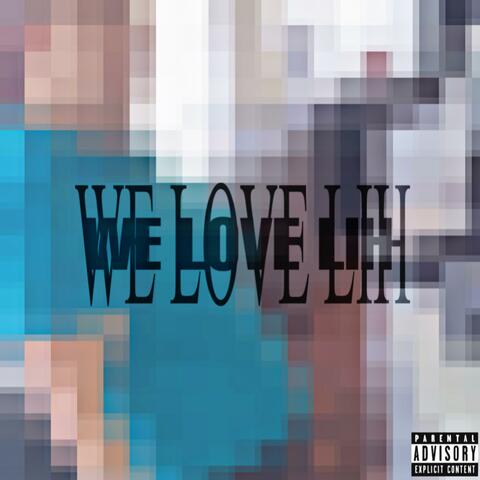 WE LOVE LIH
