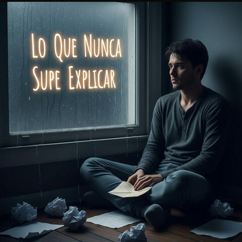 Lo Que Nunca Supe Explicar