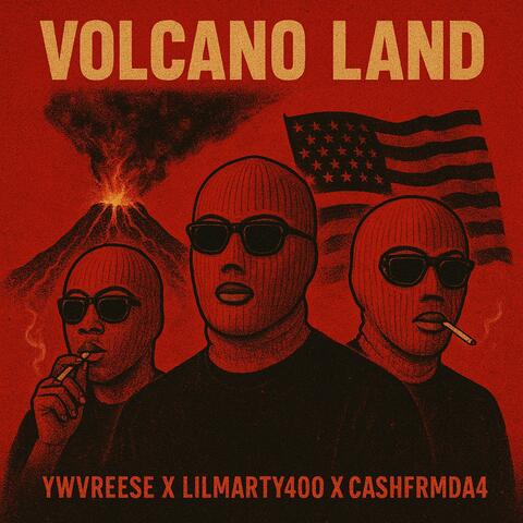 Volcano Land (feat. LilMarty400 & Cashfrmda4)