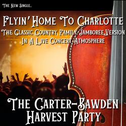 Flyin' Home To Charlotte (THE LIVE IN- CONCERT ATMOSPHERE CLASSIC COUNTRY FAMILY JAMBOREE HEE HAW YEE HAW VERSION)