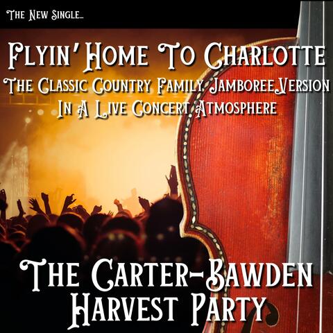 Flyin' Home To Charlotte (THE LIVE IN- CONCERT ATMOSPHERE CLASSIC COUNTRY FAMILY JAMBOREE HEE HAW YEE HAW VERSION)