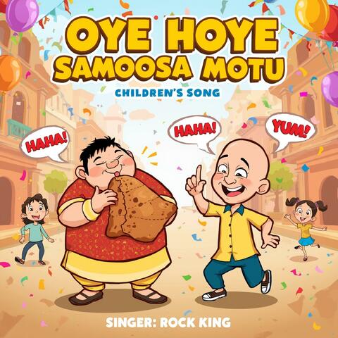 Oye Hoye Samosa Motu