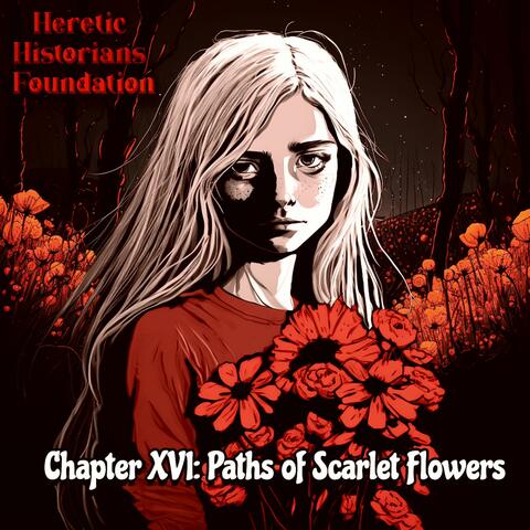 Chapter XVI: Paths of Scarlet Flowers
