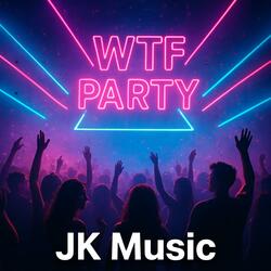WTF PARTY