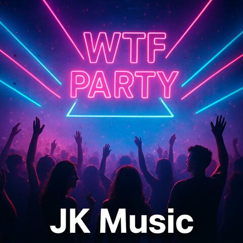 WTF PARTY