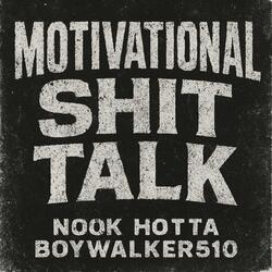 Motivational Shit Talk