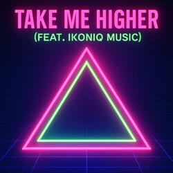 TAKE ME HIGHER (feat. IKONIQ MUSIC)