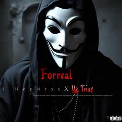 Forreal (feat. J.Hendrxx)