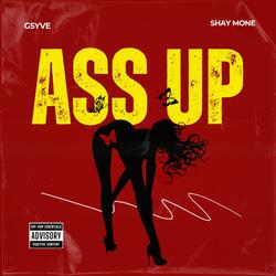 Ass Up (feat. Shay Mone')