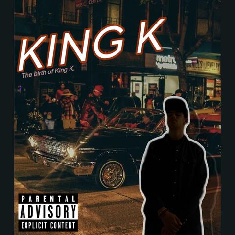 The Birth of King K