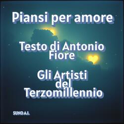 Piansi per amore