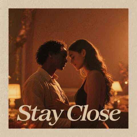 Stay Close