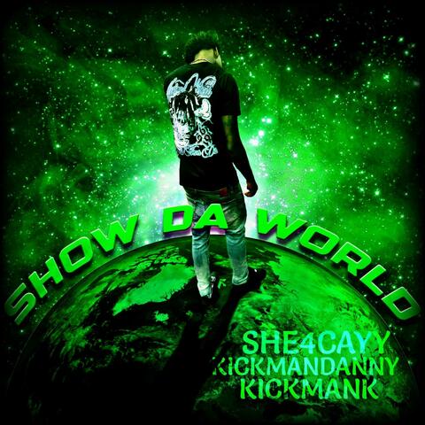 Show Da World (feat. KickmanDanny & Kickmank)
