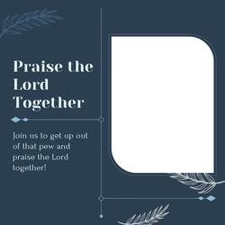 Get up out of that pew and praise the Lord