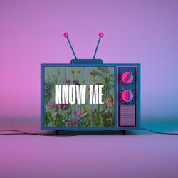 Know Me