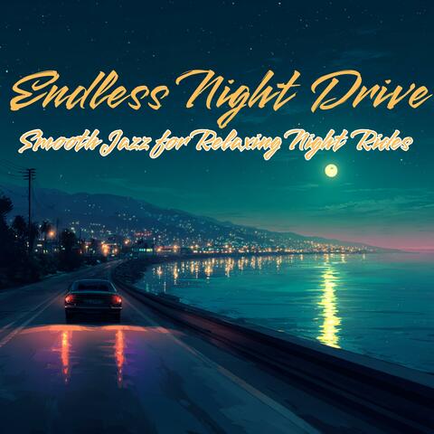 Endless Night Drive – Smooth Jazz for Relaxing Night Rides