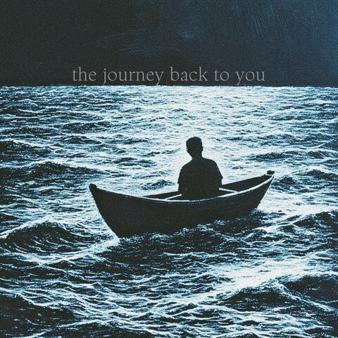 the journey back to you