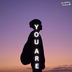 You Are