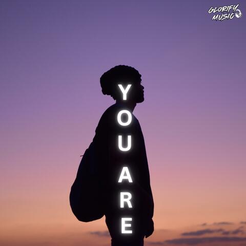 You Are